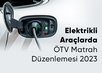 Elektrikli Araçlarda ÖTV Matrah Düzenlemesi 2023