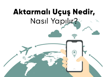 Aktarmalı Uçuş Nedir, Nasıl Yapılır?