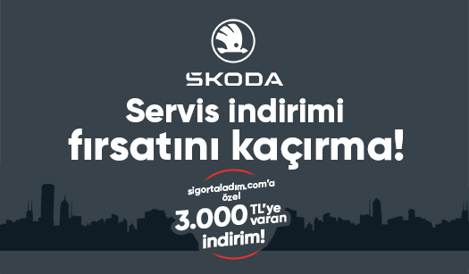 Skoda araç sahiplerine özel yetkili servis indirimi fırsatı şimdi sigortaladım.com'da!