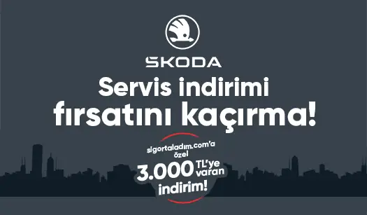 Skoda araç sahiplerine özel yetkili servis indirimi fırsatı şimdi sigortaladım.com'da!