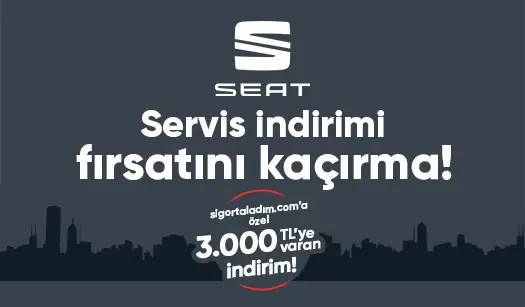 Seat araç sahiplerine özel yetkili servis indirimi fırsatı şimdi sigortaladım.com'da!