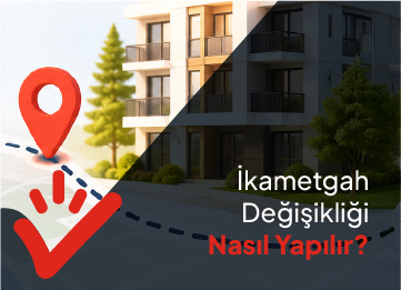 İkametgah Değişikliği Nasıl Yapılır?
